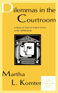 Dilemmas in the Courtroom: A Study of Trials of Violent Crime in the Netherlands