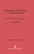 Dilemmas of Progress in Tsarist Russia: Legal Marxism and Legal Populism