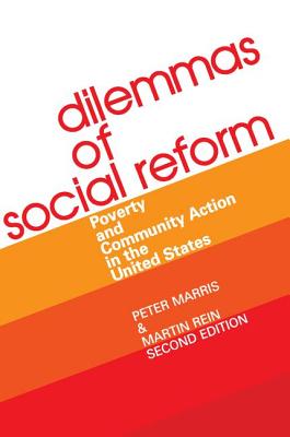 Dilemmas of Social Reform: Poverty and Community Action in the United States - Marris, Peter