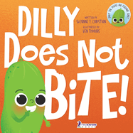 Dilly Does Not Bite!: A Read-Aloud Toddler Guide About Biting (Ages 2-4)