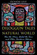 Diloggun Tales of the Natural World: How the Moon Fooled the Sun, and Other Santeria Stories