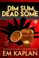 Dim Sum, Dead Some: A Josie Tucker Mystery