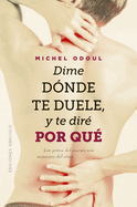 Dime Dnde Te Duele Y Te Dir Por Qu