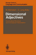 Dimensional Adjectives: Grammatical Structure and Conceptual Interpretation