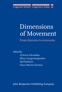 Dimensions of Movement: From Features to Remnants