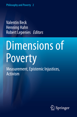 Dimensions of Poverty: Measurement, Epistemic Injustices, Activism - Beck, Valentin (Editor), and Hahn, Henning (Editor), and Lepenies, Robert (Editor)