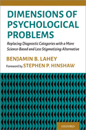 Dimensions of Psychological Problems: Replacing Diagnostic Categories with a More Science-Based and Less Stigmatizing Alternative