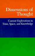 Dimensions of Thought: Current Explorations in Time, Space, and Knowledge
