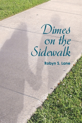 Dimes on the Sidewalk - Lane, Robyn S