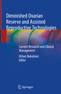 Diminished Ovarian Reserve and Assisted Reproductive Technologies: Current Research and Clinical Management