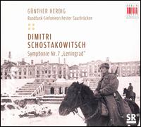 Dimitri Schostakowitsch: Symphonie Nr. 7 "Leningrad" - Saarbrucken Radio Symphony Orchestra; Gunther Herbig (conductor)