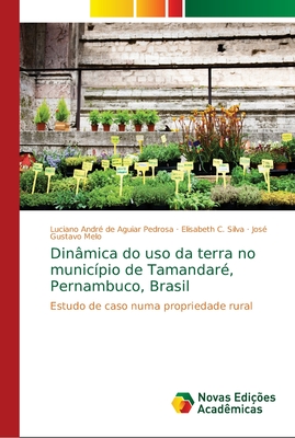 Dinmica do uso da terra no municpio de Tamandar, Pernambuco, Brasil - Pedrosa, Luciano Andr de Aguiar, and Silva, Elisabeth C, and Melo, Jos Gustavo