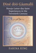 Din? D?? Gamalii: Navajo Latter-Day Saint Experiences in the Twentieth Century