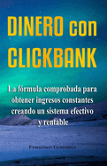 Dinero con Clickbank en minutos: [ACTUALIZADO] Descubre c?mo ganar dinero con Clickbank creando un sistema efectivo y rentable.