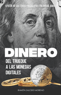 Dinero, del trueque a las monedas digitales: Efecto de las crisis financieras en Ciudad Jurez