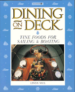 Dining on Deck: Fine Foods for Sailing & Boating - Vail, Linda, and Williamson, Susan (Editor)