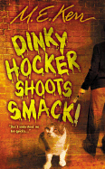 Dinky Hocker Shoots Smack! - Kerr, M E