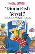 'Dinna Fash Yersel, Scotland!': Scottish Grannies' Sayings for Challenging Times