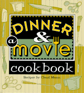 Dinner and a Movie Cookbook - Turner Publishing, and Mann, Claud