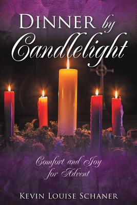 Dinner by Candlelight - Schaner, Kevin Louise