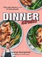 Dinner Express: Fast, easy dinners (+ hacks!) for busy people