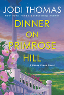 Dinner on Primrose Hill: A Heartwarming Texas Love Story