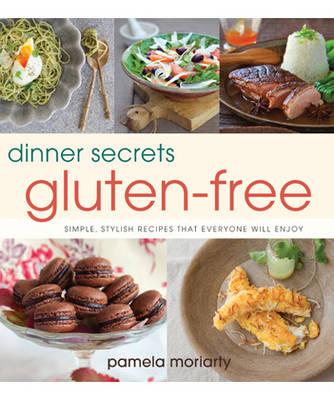 Dinner Secrets: Gluten-Free - Moriarty, Pamela