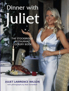 Dinner with Juliet: The Stockbridge Restaurant Cookery Book