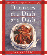 Dinners in a Dish or a Dash: 275 easy one-dish meals plus tons of time-saving tips
