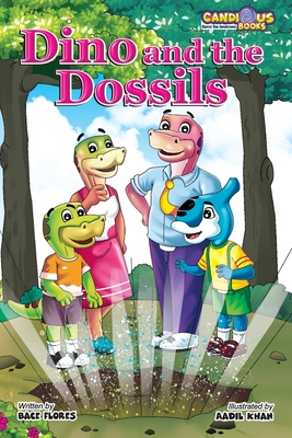 Dino and the Dossils - Flores, Bace, and Gaudet, Marie (Editor)
