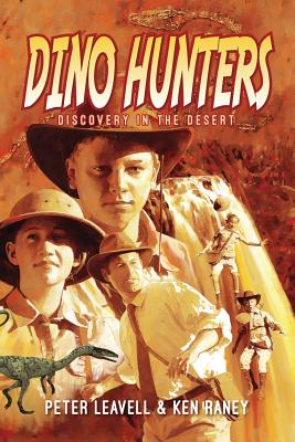 Dino Hunters: Discovery in the Desert - Leavell, Peter, and Raney, Ken (Illustrator)