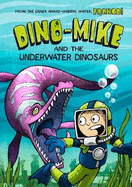 Dino-Mike and the Underwater Dinosaurs