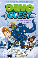 Dino Quest: The Mammoth Riders: What If Knights Rode Dinosaurs?