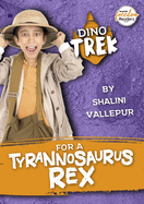 Dino-Trek for a Tyrannosaurus Rex