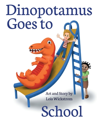Dinopotamus Goes to School (paper) - Wickstrom, Lois J