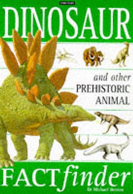 Dinosaur and other prehistoric animal factfinder - Benton, Michael, Dr.