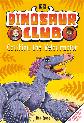 Dinosaur Club: Catching the Velociraptor - Stone, Rex