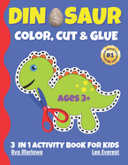 Dinosaur Color, Cut & Glue: Jurassic Crafting Fun for Little Explorers!