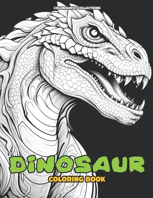 Dinosaur Coloring Book: Echoes of a Lost World: The Dinosaur Color Odyssey - Publishing, Hey Sup Bye, and Collections, Colorquest
