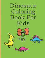 Dinosaur Coloring Book For Kids: Dinosaurs Coloring Book For Kids Ages 3-5