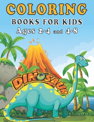 Dinosaur Coloring Books for Kids ages 2-4 and 4-8: A toddlers coloring book ( boys & girls or any preschoolers ages 2-4, 4-8 ) with 40 Cute Dinosaurs Illustrations / Perfect Gift from Parents or Grandparents - Zineb, Ouaayi