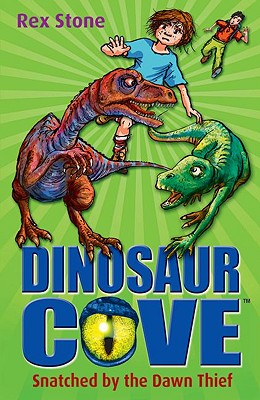 Dinosaur Cove: Snatched By the Dawn Thief - Stone, Rex