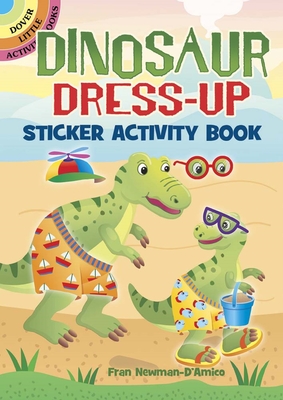 Dinosaur Dress-Up Sticker Activity Book - Newman-D'Amico, Fran