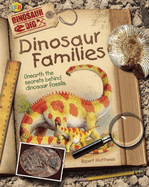 Dinosaur Families: Unearth the Secrets Behind Dinosaur Fossils