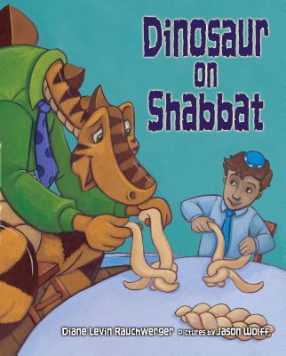 Dinosaur on Shabbat - Rauchwerger, Diane