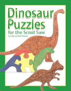 Dinosaur Puzzles for the Scroll Saw: 30 Amazing Patterns for Kids of All Ages