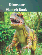 Dinosaur Sketch Book: Fun Activity Workbook for Ages 3-5 For Learning, Sketching, Drawing and Doodling