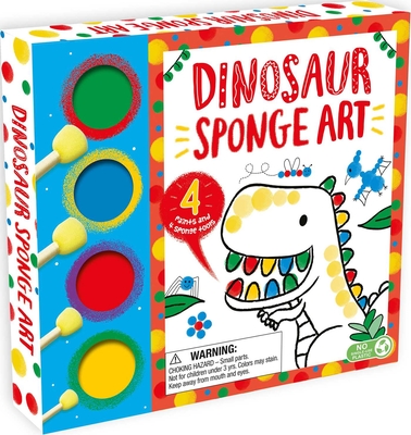 Dinosaur Sponge Art: With 4 Sponge Tools and 4 Jars of Paint - Igloobooks, and Lawrence, Sarah (Illustrator)