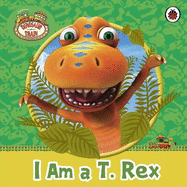 Dinosaur Train: I am a T. Rex