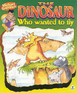 Dinosaur Who Wanted to Fly